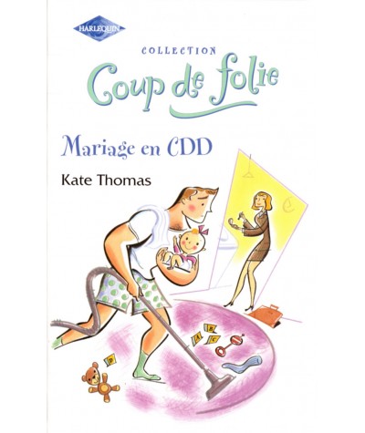 Mariage en CDD - Kate Thomas - Harlequin Coup de folie N° 4