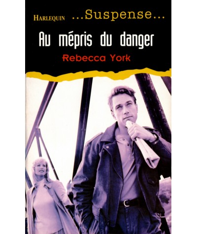 Au mépris du danger - Rebecca York - Suspense Harlequin N° 40