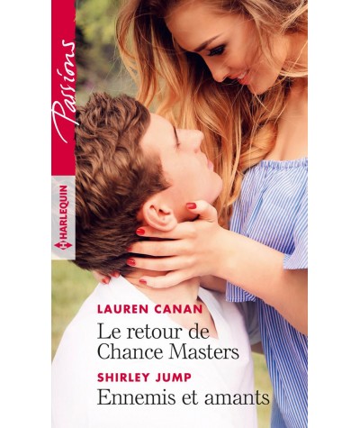 Le retour de Chance Masters / Ennemis et amants - Harlequin Passions N° 681