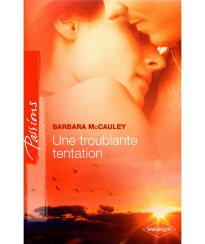 Une troublante tentation - Barbara McCauley - Harlequin Passions