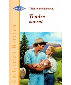 Tendre secret - Teresa Southwick - Harlequin Horizon N° 1567