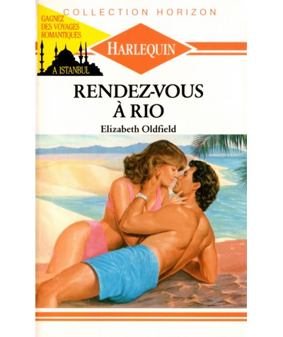 Rendez-vous à Rio - Elizabeth Oldfield - Harlequin Horizon N° 858