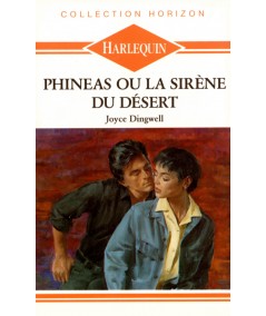 Phineas ou la sirène du désert - Joyce Dingwell - Harlequin Horizon N° 724