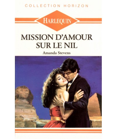 Mission d'amour sur le Nil - Amanda Stevens - Harlequin Horizon N° 681