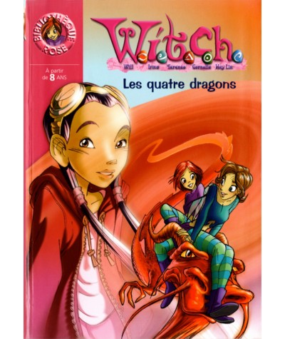 Witch T9 : Les quatre dragons - Disney - Bibliothèque rose N° 1479