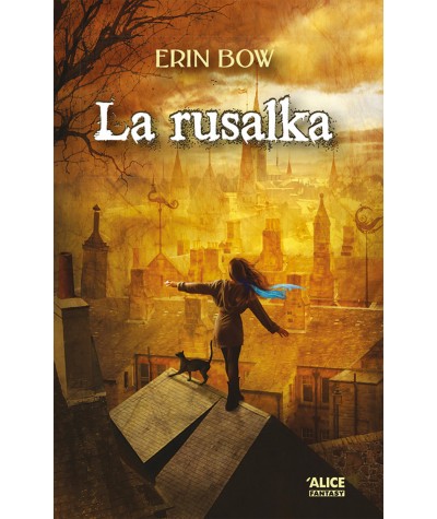 La Rusalka - Erin Bow - Collection Fantasy - ALICE Jeunesse