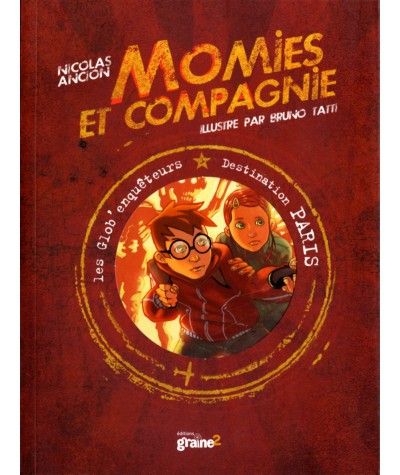 Momies et compagnie - Nicolas Ancion - Les Glob' enquêteurs : Destination Paris