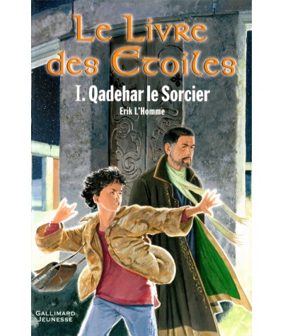 Le Livre des Étoiles T1 : Qadehar le Sorcier - Erik L'Homme - Gallimard jeunesse