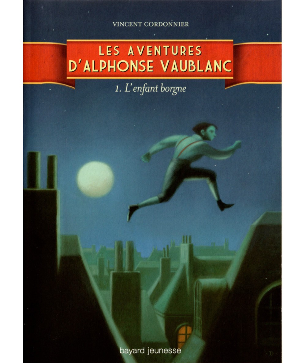 Les aventures d'Alphonse Vaublanc T1 : L'enfant borgne - Vincent Cordonnier - BAYARD Jeunesse